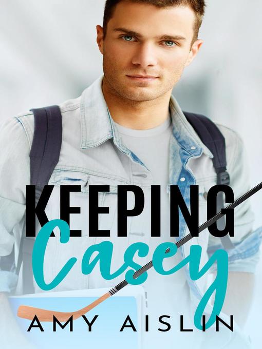 Title details for Keeping Casey by Amy Aislin - Available